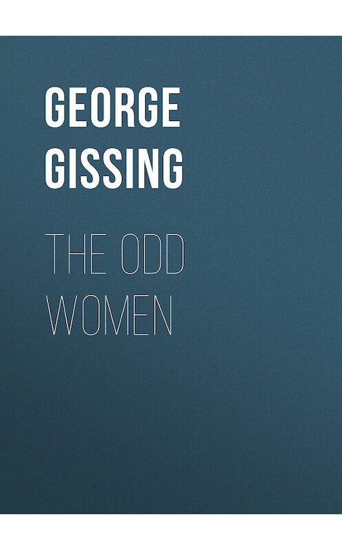 Обложка книги «The Odd Women» автора George Gissing.