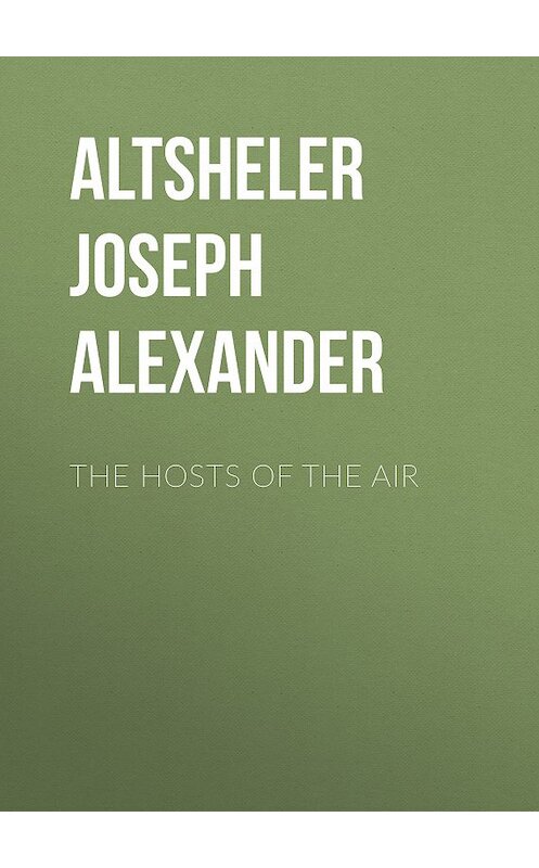 Обложка книги «The Hosts of the Air» автора Joseph Altsheler.