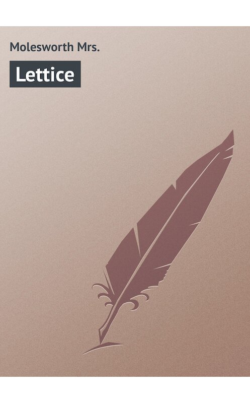 Обложка книги «Lettice» автора Mrs. Molesworth.