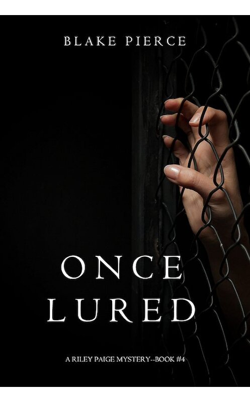 Обложка книги «Once Lured» автора Блейка Пирса. ISBN 9781632918000.