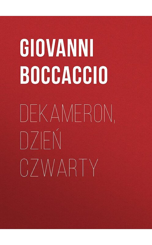 Обложка книги «Dekameron, Dzień czwarty» автора Джованни Боккаччо.