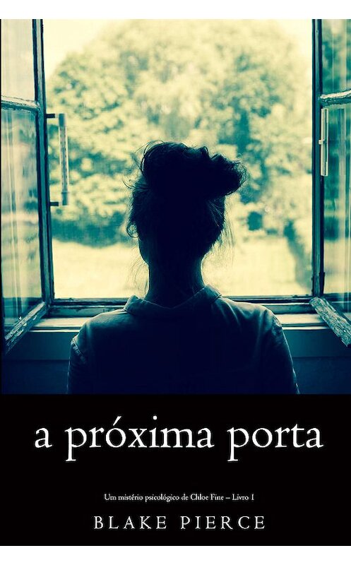 Обложка книги «A próxima porta» автора Блейка Пирса. ISBN 9781640296008.