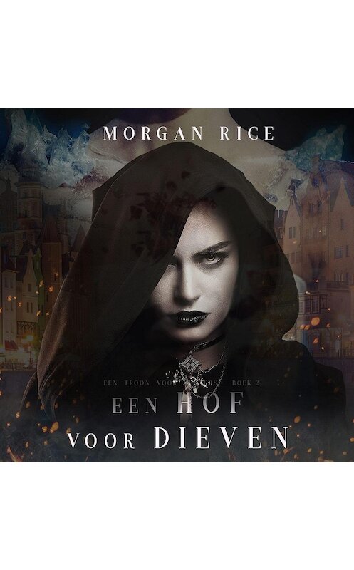 Обложка аудиокниги «Een Hof Voor Dieven» автора Моргана Райса. ISBN 9781094301778.