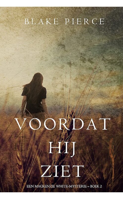 Обложка книги «Voordat hij ziet» автора Блейка Пирса. ISBN 9781094304441.