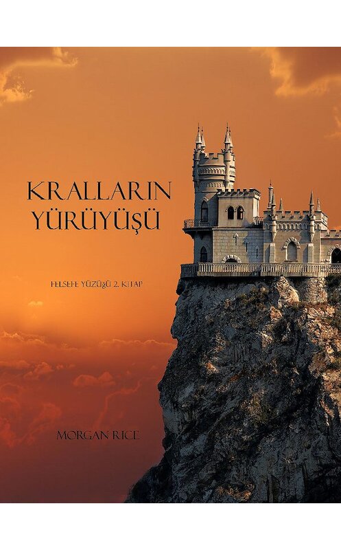 Обложка книги «Kralların YürüyüŞü» автора Моргана Райса. ISBN 9781632910769.