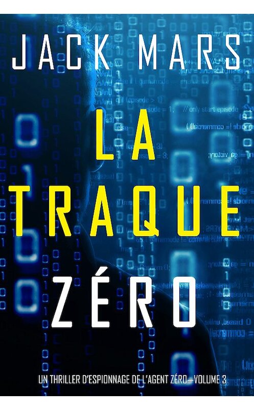 Обложка книги «La Traque Zéro» автора Джека Марса. ISBN 9781094312743.