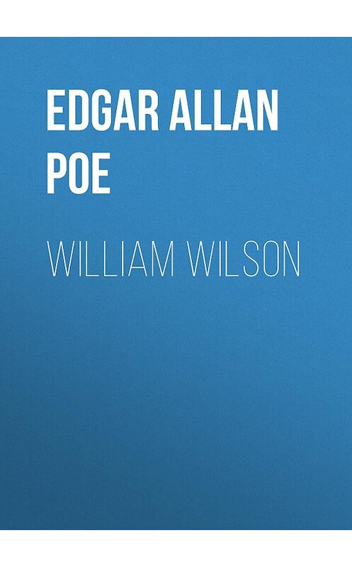 Обложка книги «William Wilson» автора Эдгара Аллана По.
