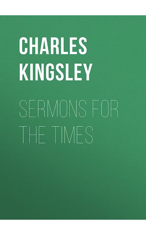 Обложка книги «Sermons for the Times» автора Charles Kingsley.