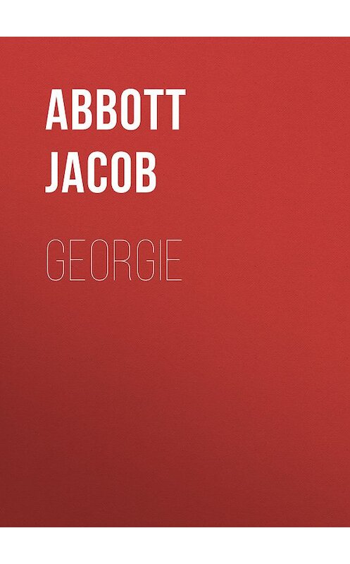 Обложка книги «Georgie» автора Jacob Abbott.