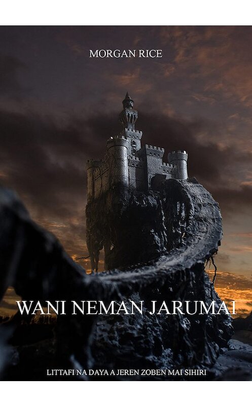 Обложка книги «Wani Neman Jarumai» автора Моргана Райса. ISBN 9781632912473.