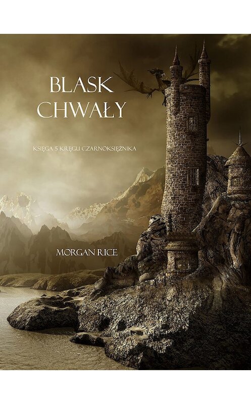 Обложка книги «Blask Chwały» автора Моргана Райса. ISBN 9781632913043.