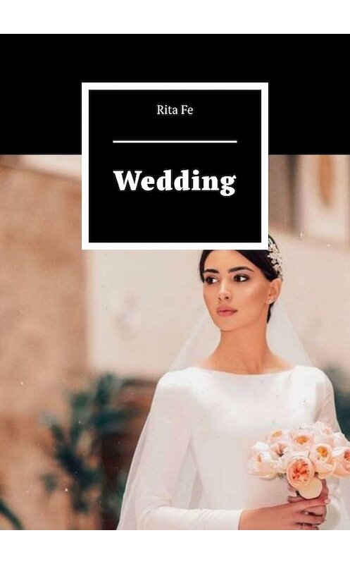 Обложка книги «Wedding» автора Rita Fe. ISBN 9785449849342.