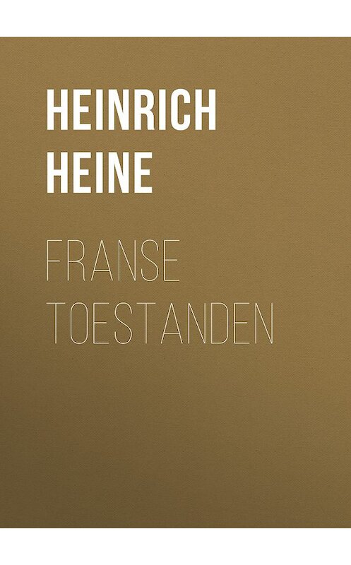 Обложка книги «Franse Toestanden» автора Генрих Гейне.