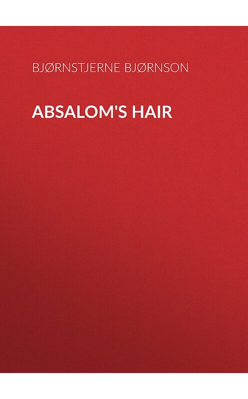 Обложка книги «Absalom's Hair» автора Bjørnstjerne Bjørnson.