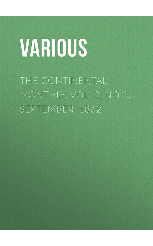 Обложка книги «The Continental Monthly, Vol. 2, No 3,  September, 1862» автора Various.