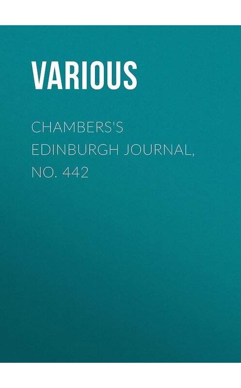 Обложка книги «Chambers's Edinburgh Journal, No. 442» автора Various.