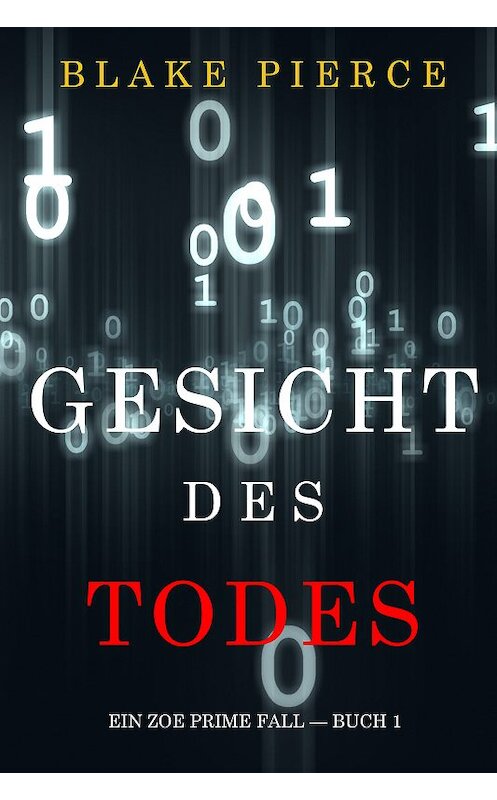 Обложка книги «Gesicht des Todes» автора Блейка Пирса. ISBN 9781094305646.