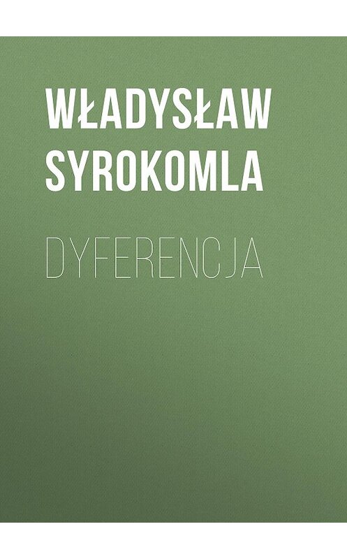 Обложка книги «Dyferencja» автора Władysław Syrokomla.