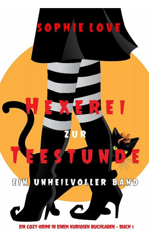 Обложка книги «Hexerei zur Teestunde» автора Софи Лава. ISBN 9781094343136.