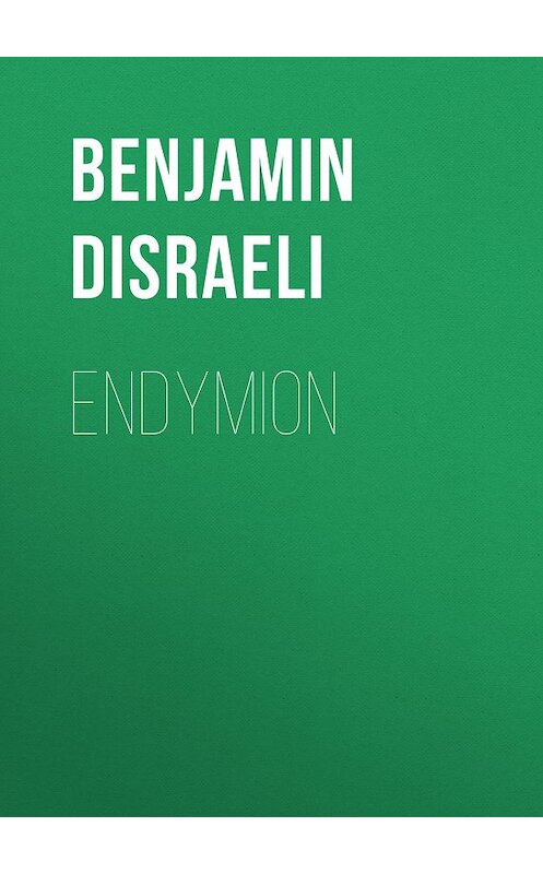 Обложка книги «Endymion» автора Benjamin Disraeli.