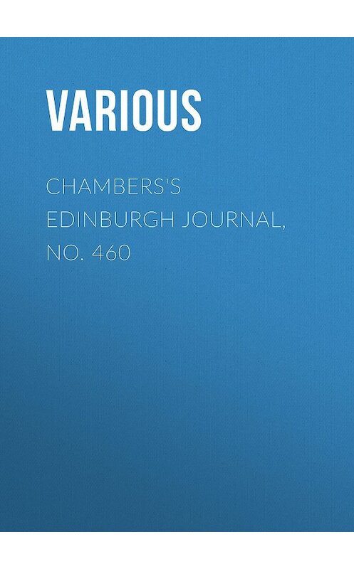 Обложка книги «Chambers's Edinburgh Journal, No. 460» автора Various.