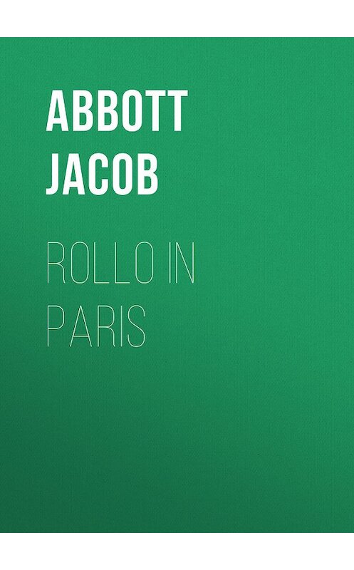 Обложка книги «Rollo in Paris» автора Jacob Abbott.