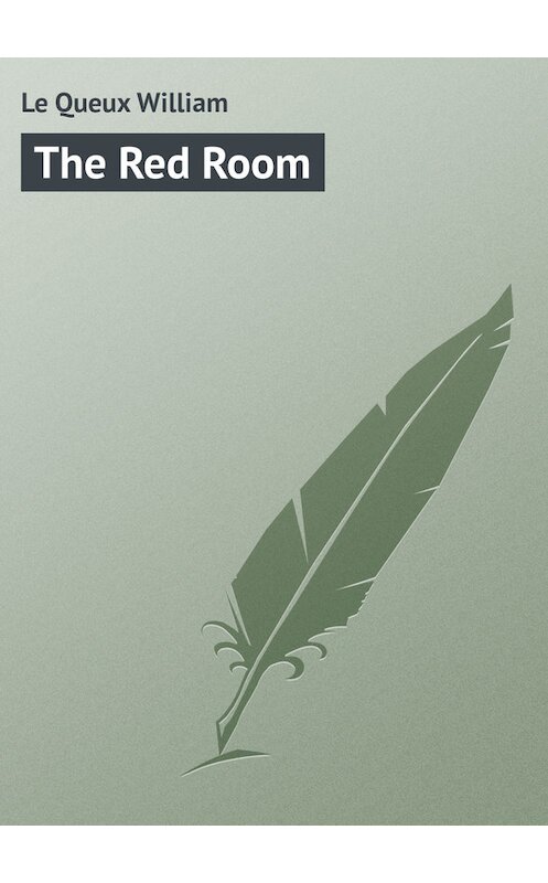 Обложка книги «The Red Room» автора William Le Queux.