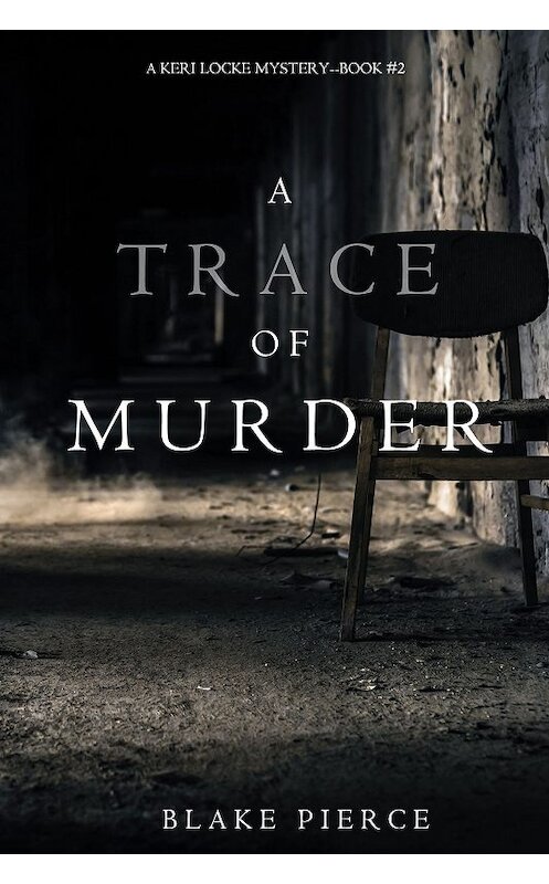 Обложка книги «A Trace of Murder» автора Блейка Пирса. ISBN 9781632919458.