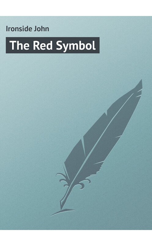 Обложка книги «The Red Symbol» автора John Ironside.