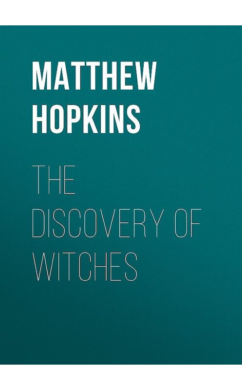 Обложка книги «The Discovery of Witches» автора Matthew Hopkins.