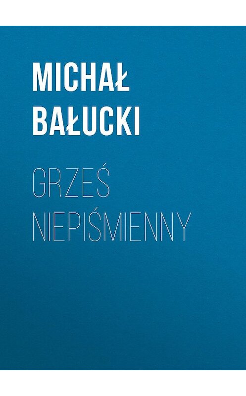 Обложка книги «Grześ niepiśmienny» автора Michał Bałucki.