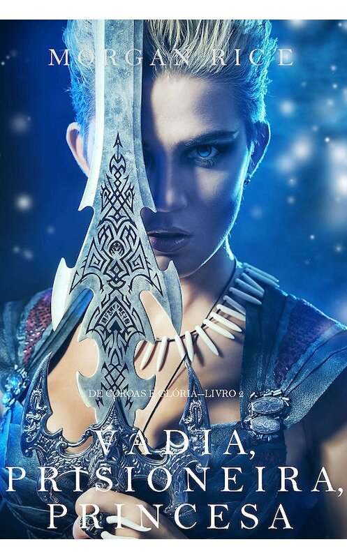 Обложка книги «Vadia, Prisioneira, Princesa» автора Моргана Райса. ISBN 9781632919014.