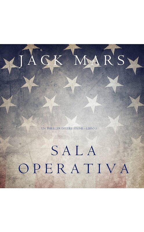 Обложка аудиокниги «Sala Operativa» автора Джека Марса. ISBN 9781094301709.
