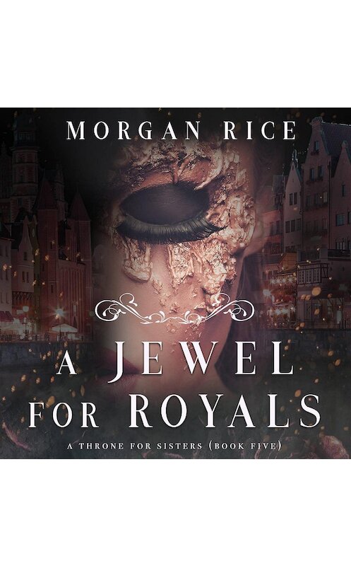 Обложка аудиокниги «A Jewel For Royals» автора Моргана Райса. ISBN 9781640299092.