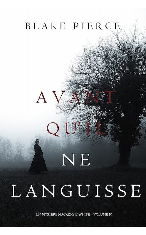 Обложка книги «Avant Qu’il Ne Languisse» автора Блейка Пирса. ISBN 9781094311197.