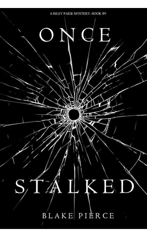 Обложка книги «Once Stalked» автора Блейка Пирса. ISBN 9781640290792.