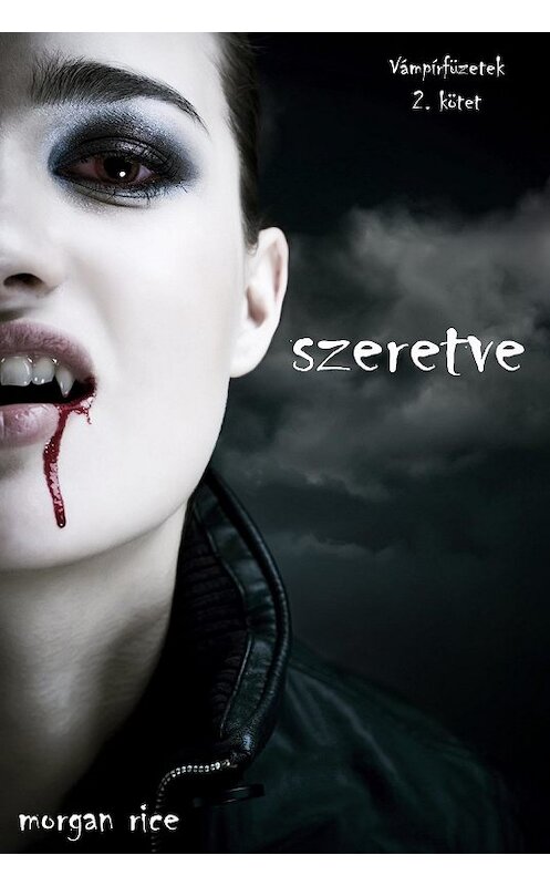 Обложка книги «Szeretve» автора Моргана Райса. ISBN 9781632914095.