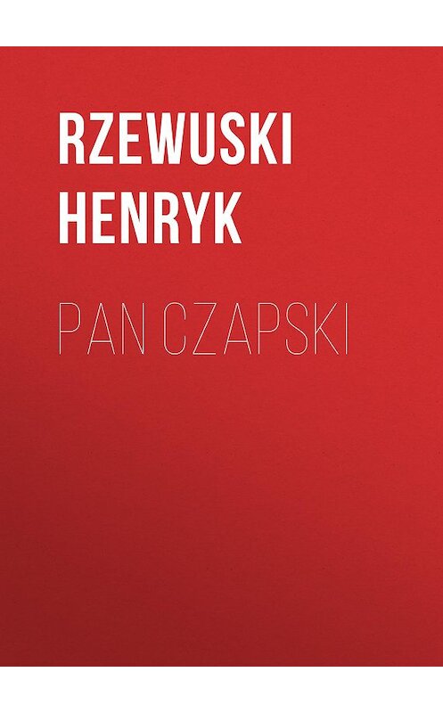 Обложка книги «Pan Czapski» автора Rzewuski Henryk.