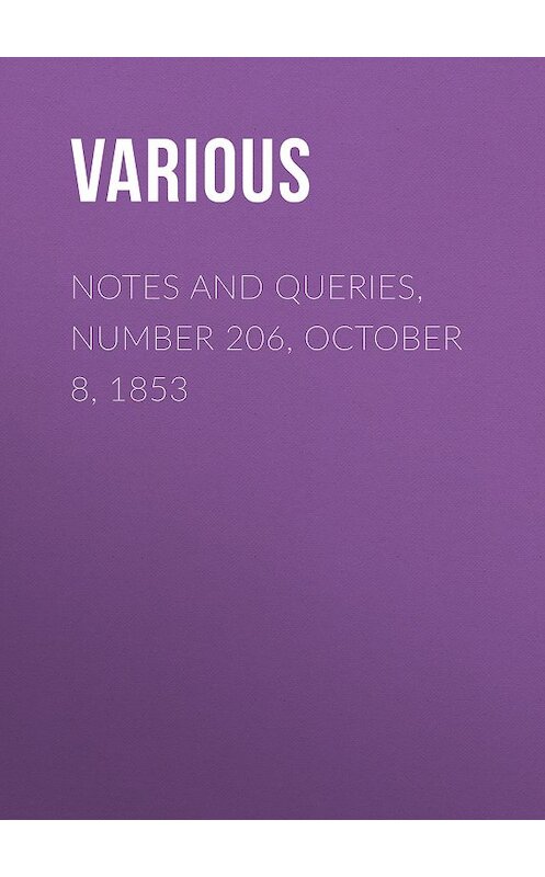 Обложка книги «Notes and Queries, Number 206, October 8, 1853» автора Various.
