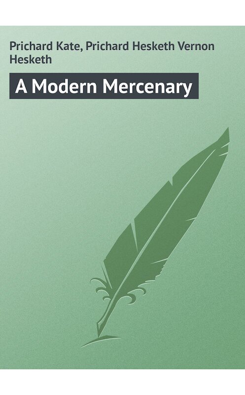 Обложка книги «A Modern Mercenary» автора .