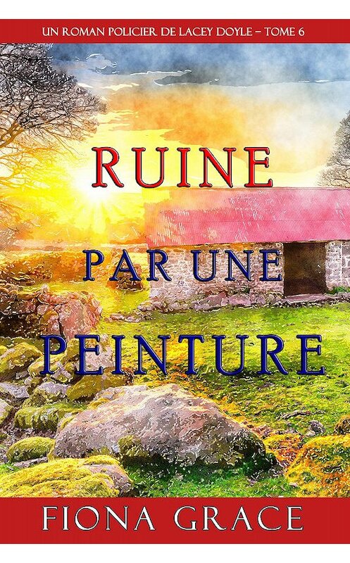 Обложка книги «Ruine par une Peinture» автора Фионы Грейс. ISBN 9781094342412.