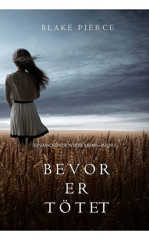 Обложка книги «Bevor er Tötet» автора Блейка Пирса. ISBN 9781632919618.