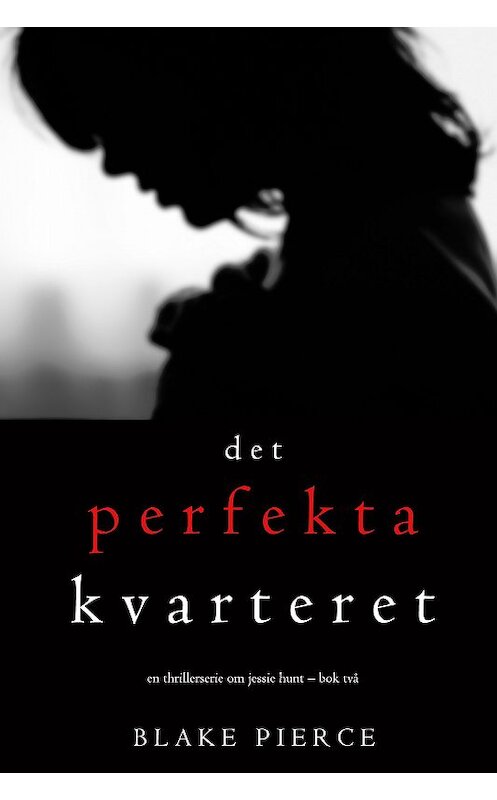 Обложка книги «Det perfekta kvarteret» автора Блейка Пирса. ISBN 9781094304533.