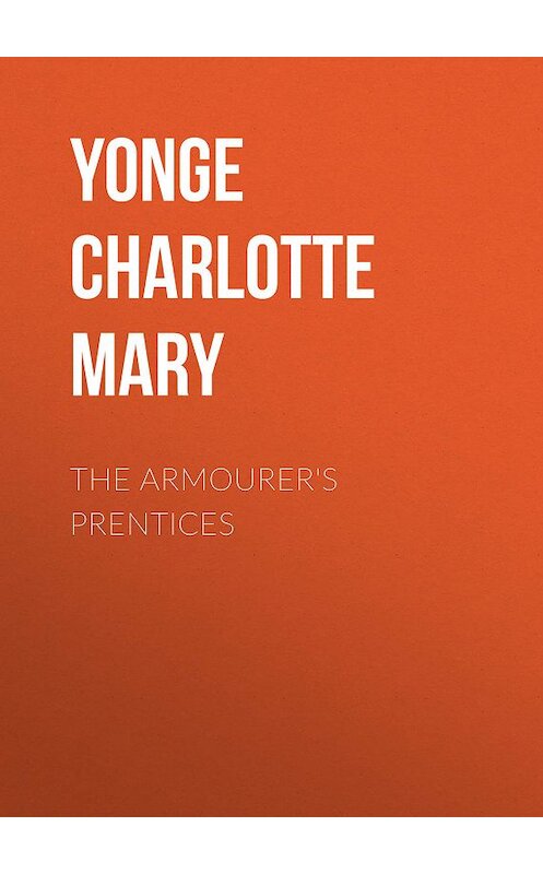 Обложка книги «The Armourer's Prentices» автора Charlotte Yonge.