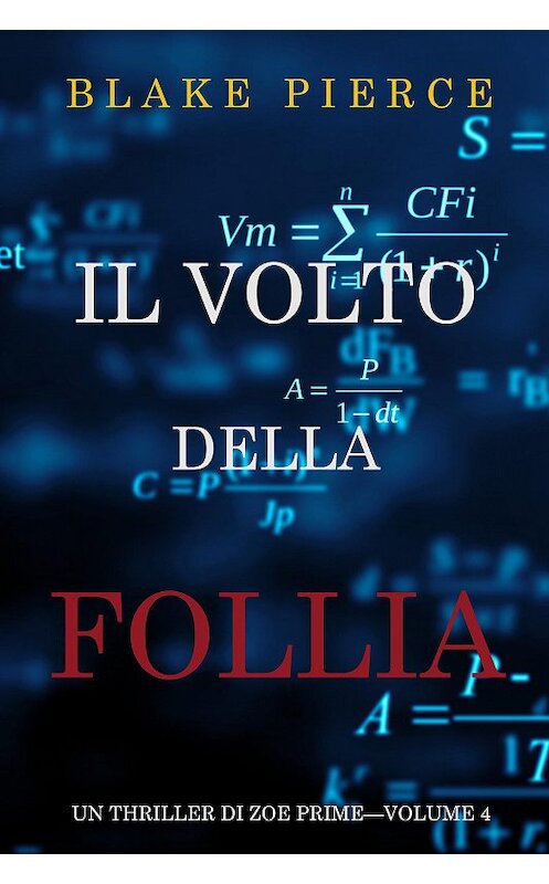 Обложка книги «Il Volto della Follia» автора Блейка Пирса. ISBN 9781094342733.