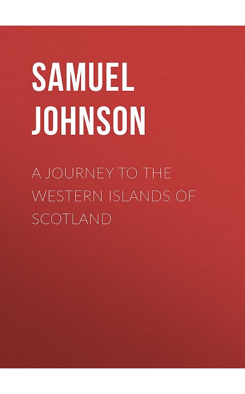 Обложка книги «A Journey to the Western Islands of Scotland» автора Samuel Johnson.