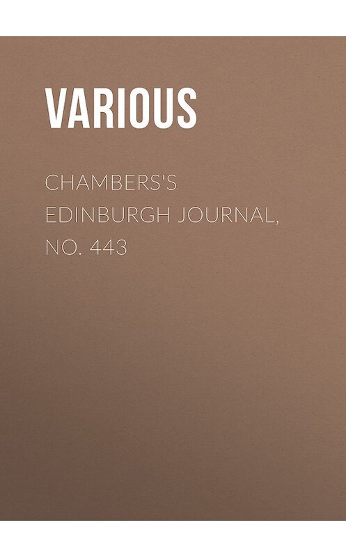 Обложка книги «Chambers's Edinburgh Journal, No. 443» автора Various.