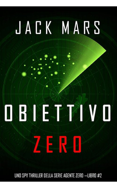 Обложка книги «Obiettivo Zero» автора Джека Марса. ISBN 9781094310282.
