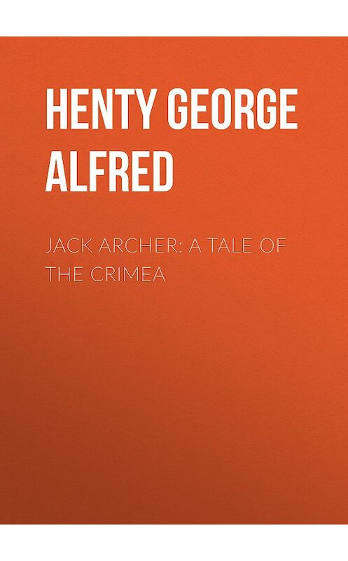 Обложка книги «Jack Archer: A Tale of the Crimea» автора George Henty.