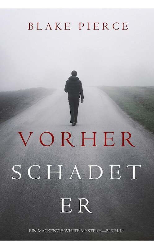 Обложка книги «Vorher Schadet Er» автора Блейка Пирса. ISBN 9781094342979.